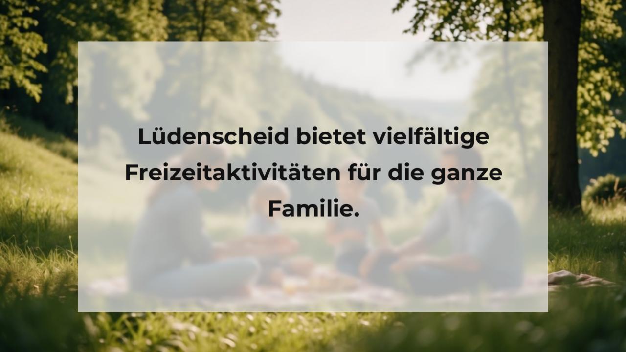 Lüdenscheid bietet vielfältige Freizeitaktivitäten für die ganze Familie.