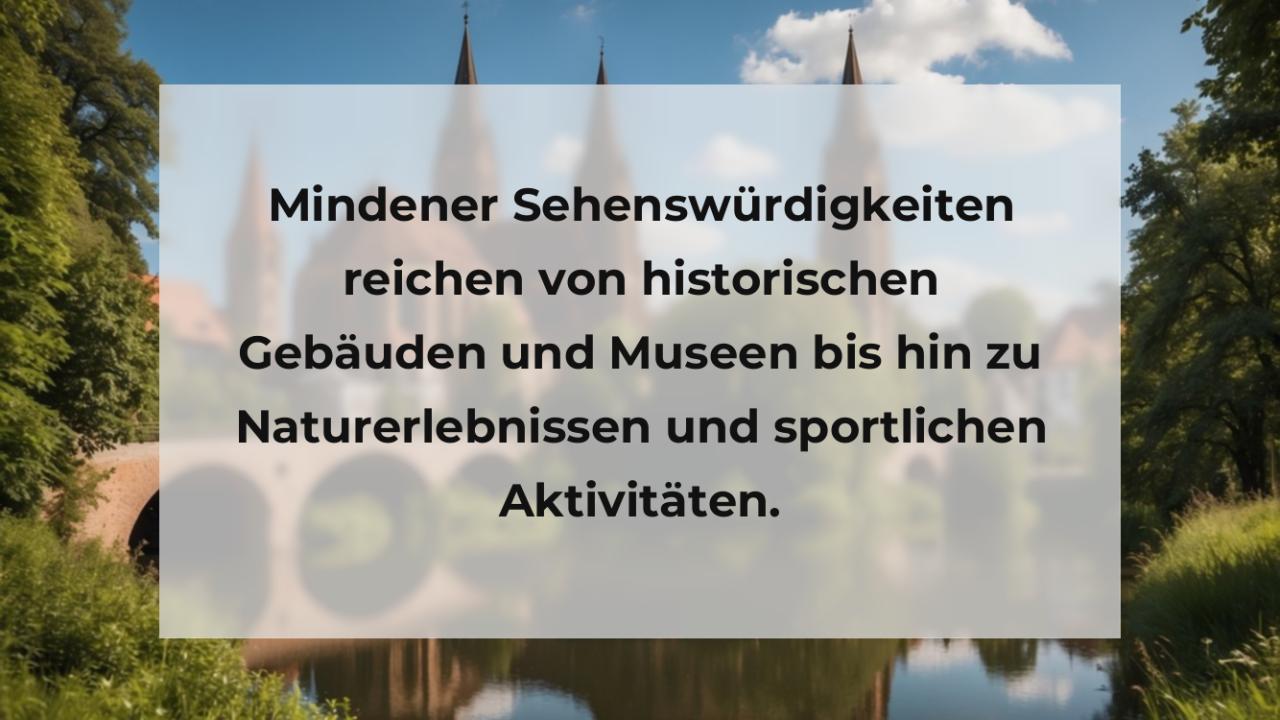 Mindener Sehenswürdigkeiten reichen von historischen Gebäuden und Museen bis hin zu Naturerlebnissen und sportlichen Aktivitäten.