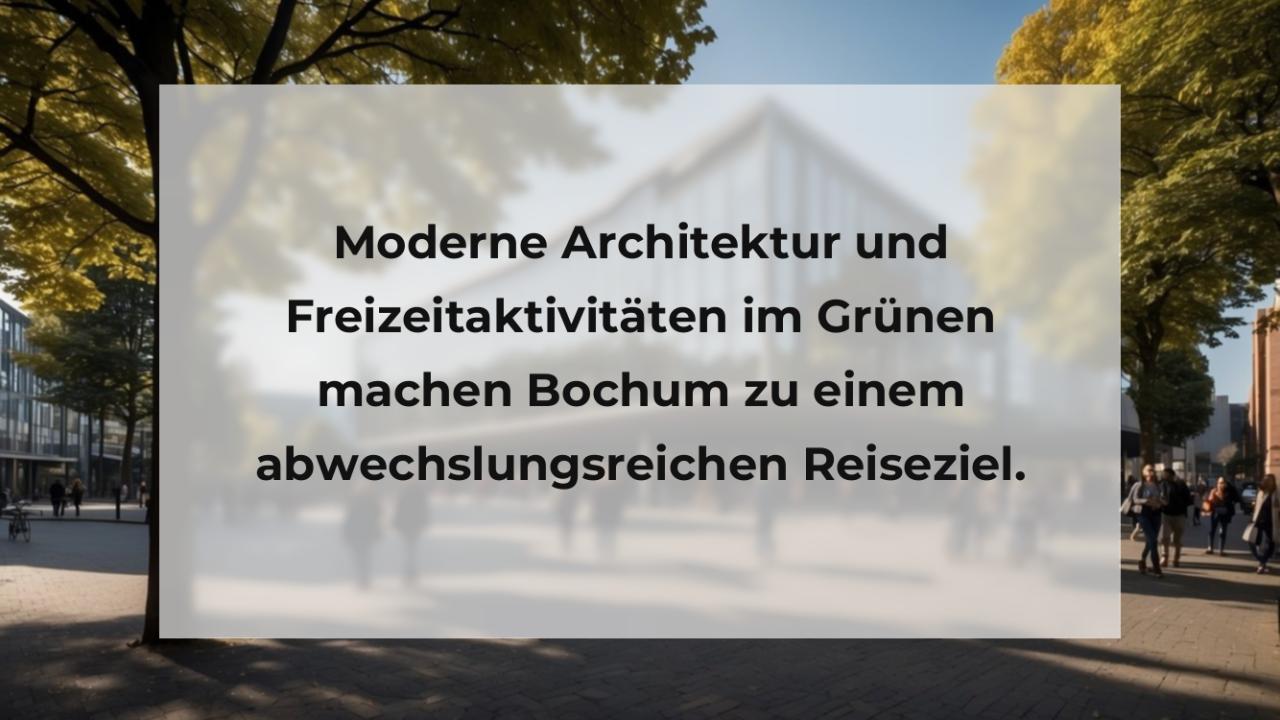 Moderne Architektur und Freizeitaktivitäten im Grünen machen Bochum zu einem abwechslungsreichen Reiseziel.