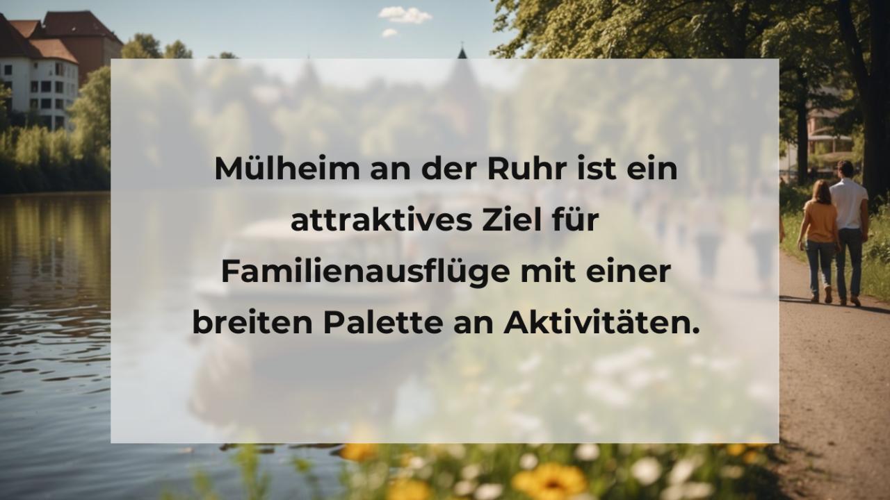 Mülheim an der Ruhr ist ein attraktives Ziel für Familienausflüge mit einer breiten Palette an Aktivitäten.