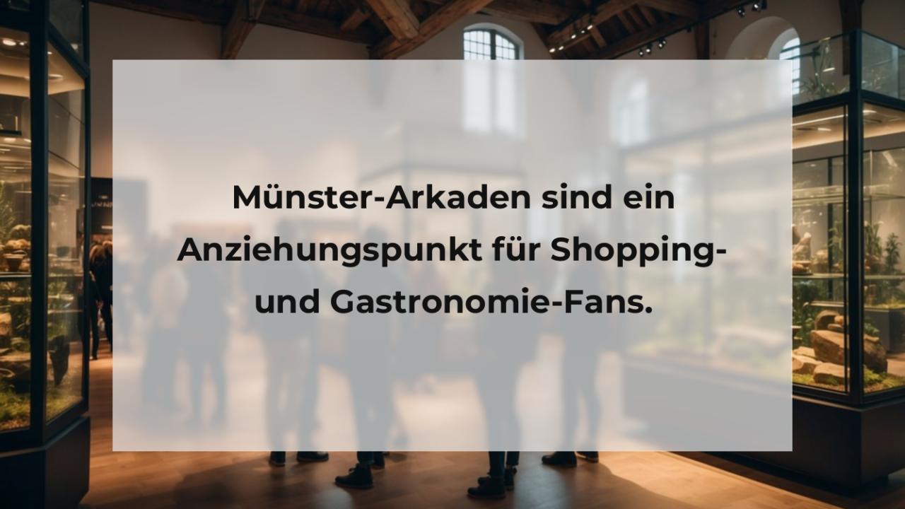 Münster-Arkaden sind ein Anziehungspunkt für Shopping- und Gastronomie-Fans.