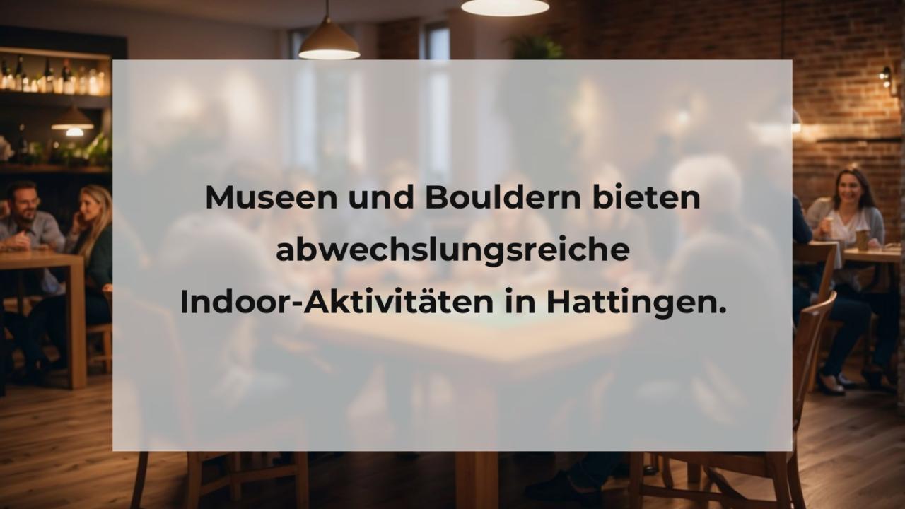 Museen und Bouldern bieten abwechslungsreiche Indoor-Aktivitäten in Hattingen.