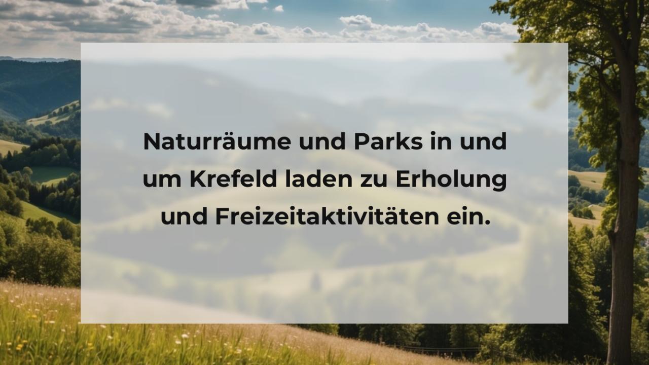 Naturräume und Parks in und um Krefeld laden zu Erholung und Freizeitaktivitäten ein.