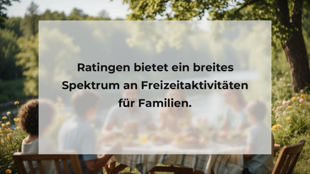 Ratingen bietet ein breites Spektrum an Freizeitaktivitäten für Familien.