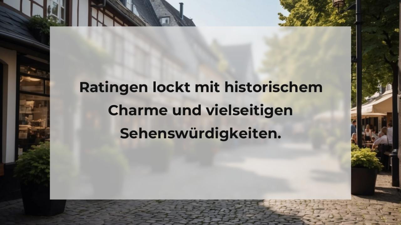 Ratingen lockt mit historischem Charme und vielseitigen Sehenswürdigkeiten.