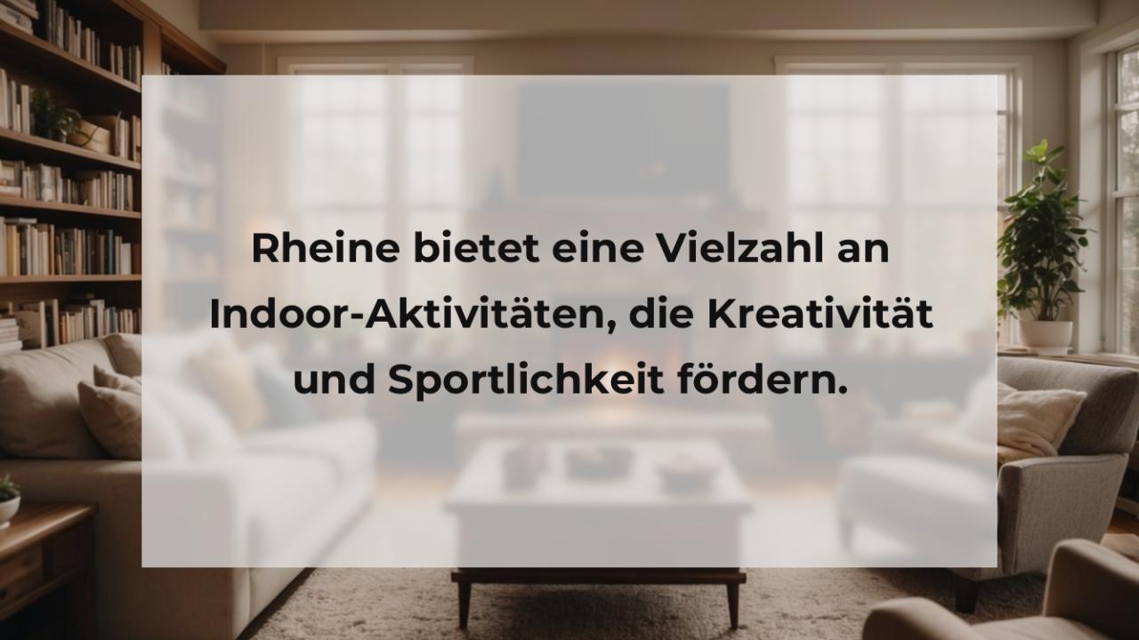 Rheine bietet eine Vielzahl an Indoor-Aktivitäten, die Kreativität und Sportlichkeit fördern.
