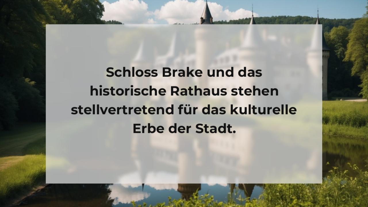 Schloss Brake und das historische Rathaus stehen stellvertretend für das kulturelle Erbe der Stadt.