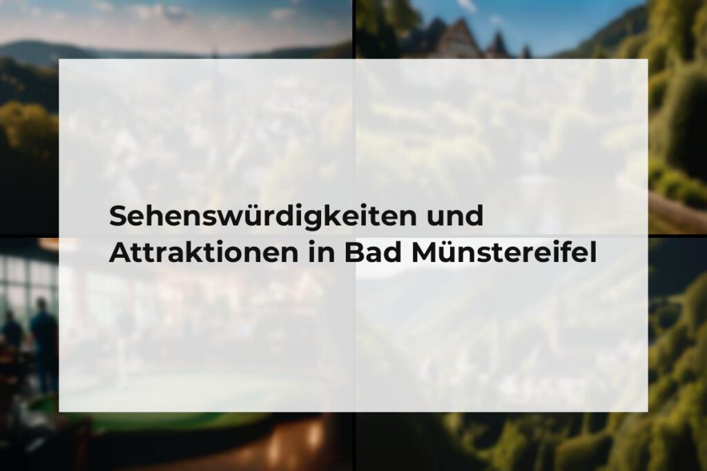 Sehenswürdigkeiten und Attraktionen Bad Münstereifel