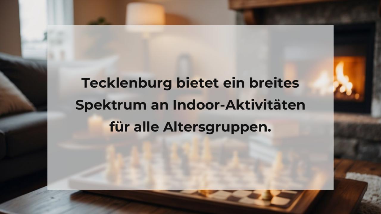 Tecklenburg bietet ein breites Spektrum an Indoor-Aktivitäten für alle Altersgruppen.