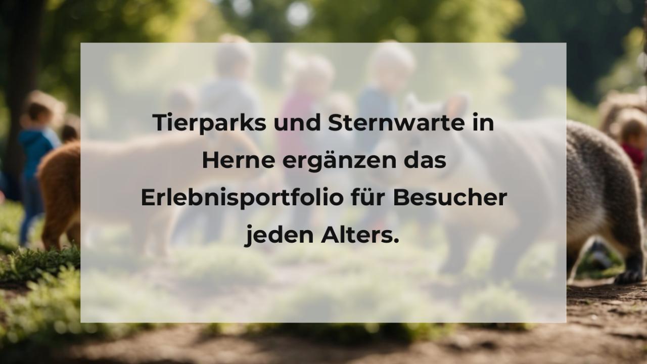Tierparks und Sternwarte in Herne ergänzen das Erlebnisportfolio für Besucher jeden Alters.
