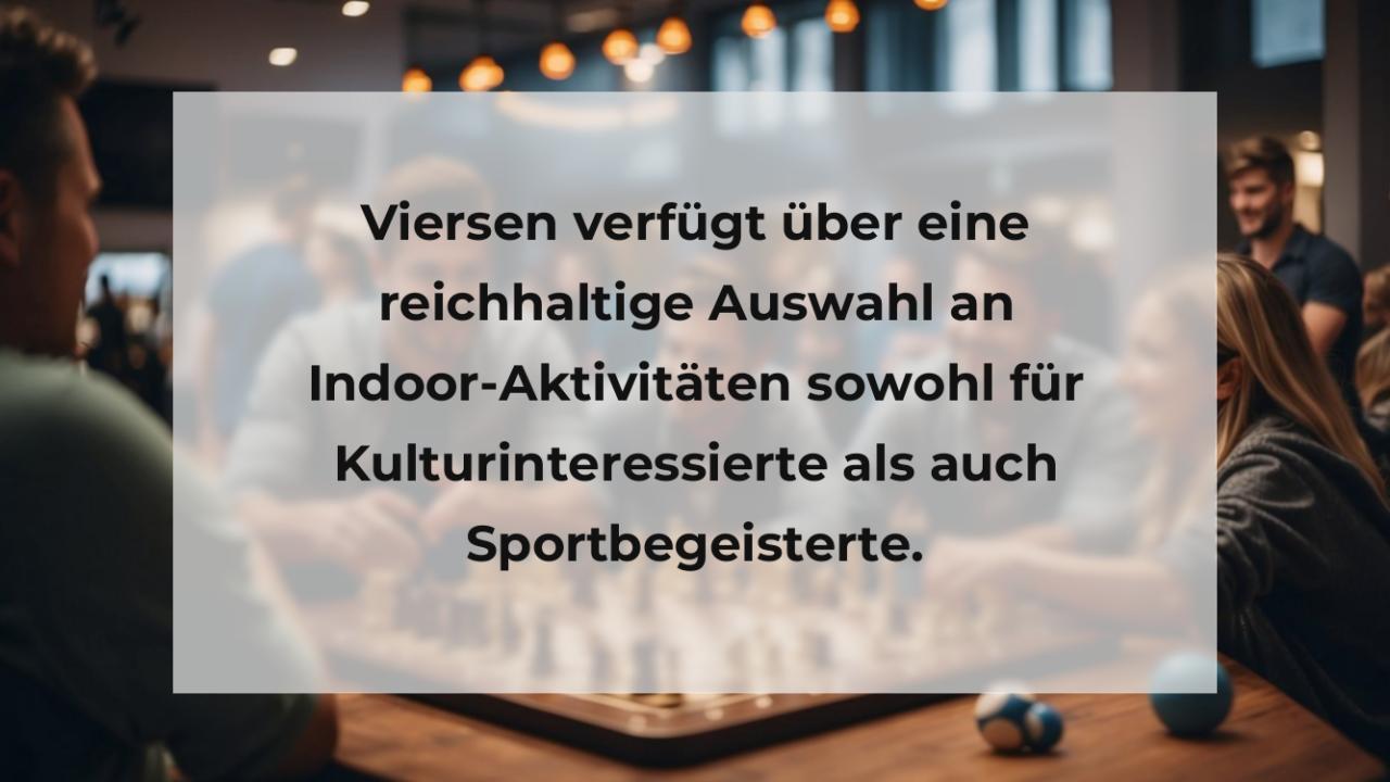 Viersen verfügt über eine reichhaltige Auswahl an Indoor-Aktivitäten sowohl für Kulturinteressierte als auch Sportbegeisterte.