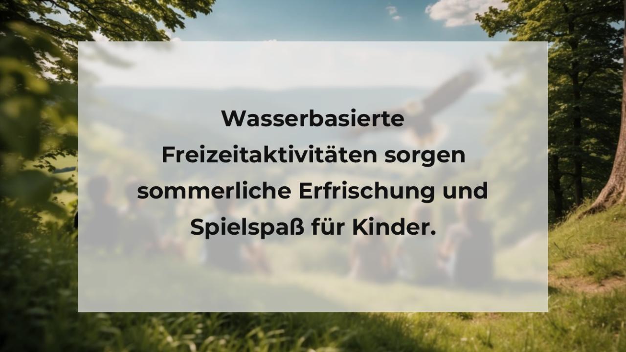 Wasserbasierte Freizeitaktivitäten sorgen sommerliche Erfrischung und Spielspaß für Kinder.