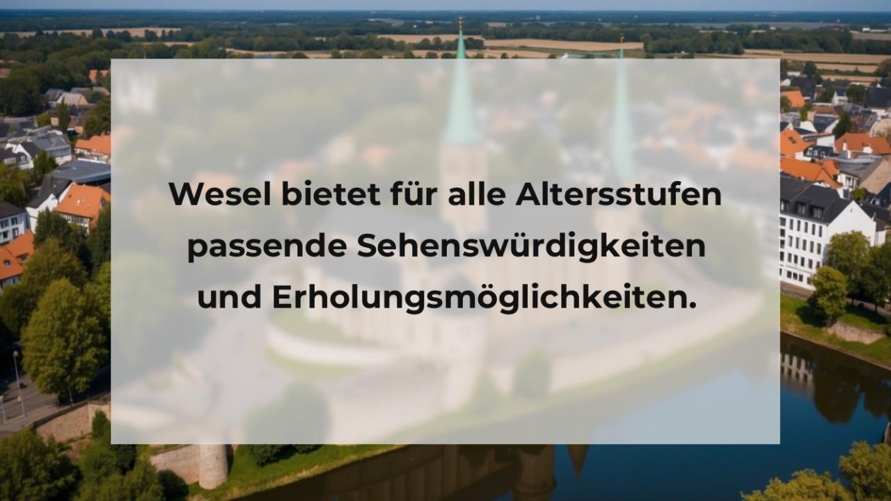 Wesel bietet für alle Altersstufen passende Sehenswürdigkeiten und Erholungsmöglichkeiten.