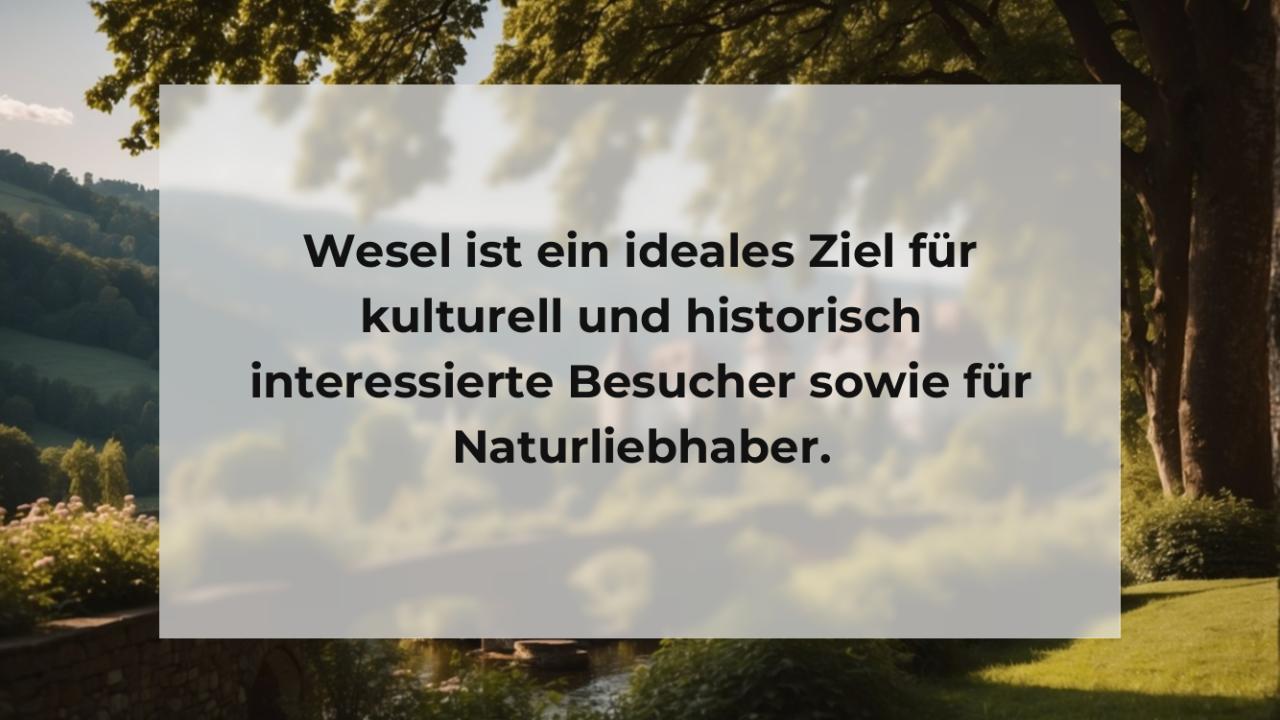 Wesel ist ein ideales Ziel für kulturell und historisch interessierte Besucher sowie für Naturliebhaber.