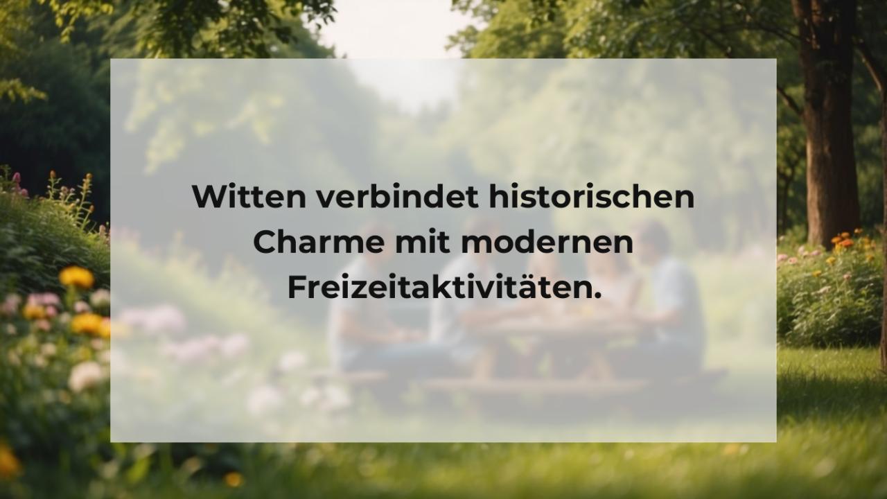 Witten verbindet historischen Charme mit modernen Freizeitaktivitäten.